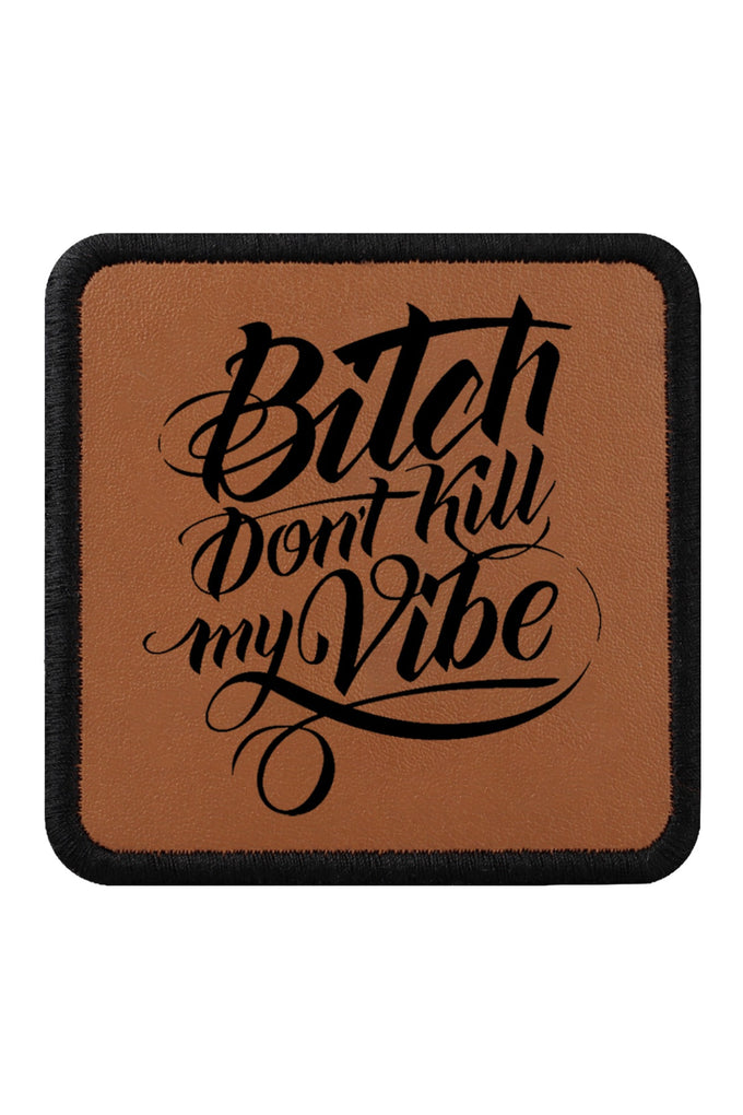 Bitch Don't Kill My Vibe Logolu V1 Bench