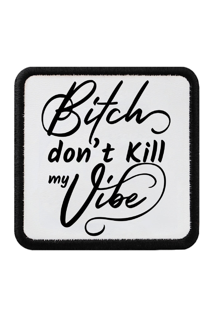 Don't Kill My Vibe Logoed