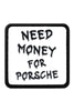 I Need Money for Porshe Logolu