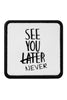 See You Later Never Logolu