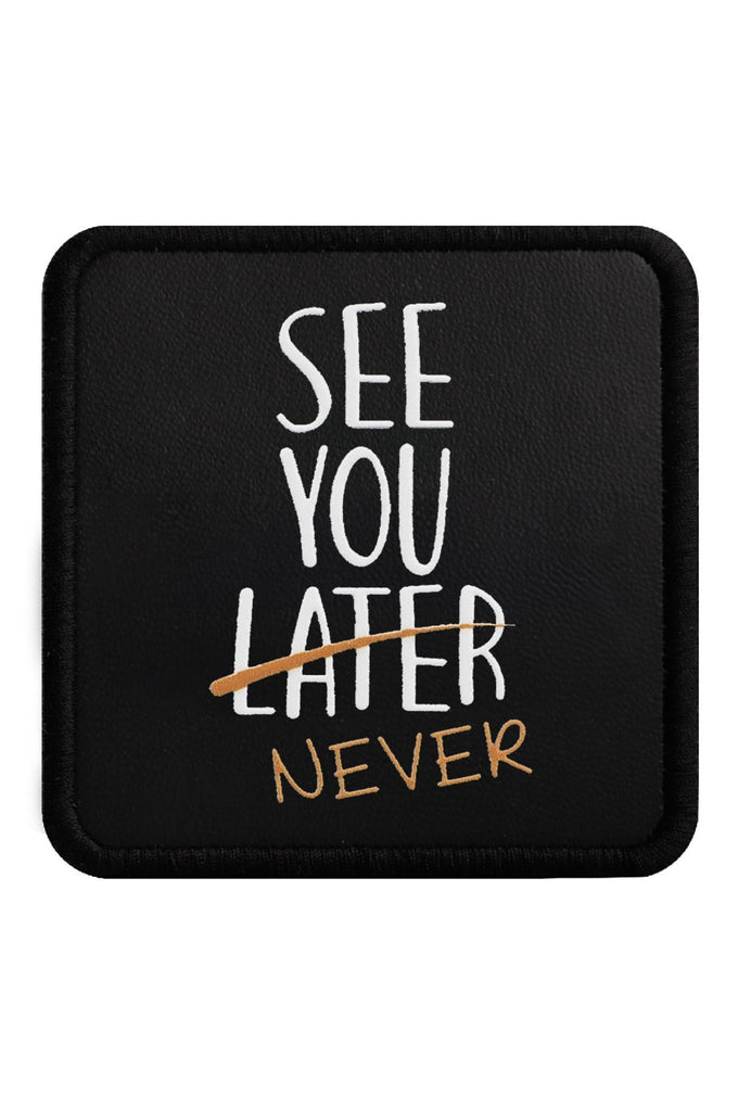 see-you-later-never-logolu-205 - BlackBörk TR
